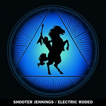 Shooter Jennings Electric Rodeo