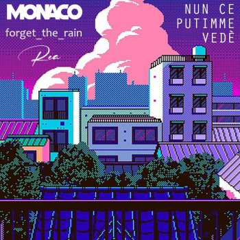 MONACO feat. Forget_the_rain & REA Nun ce putimme vedè