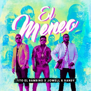Tito "El Bambino" feat. Jowell & Randy El Meneo