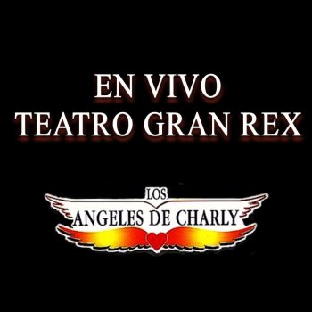 Los Ángeles de Charly Mentías (En Vivo)