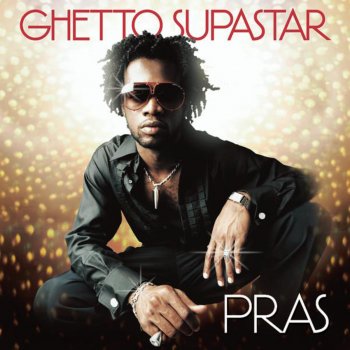 Pras Ghetto Supastar (That Is What You Are)