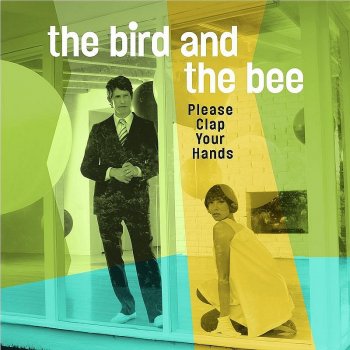 The Bird and the Bee So You Say