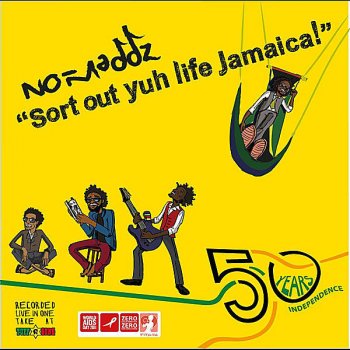 No-Maddz Sort Out Yuh Life Jamaica