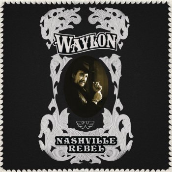 Waylon Jennings Nashville Rebel