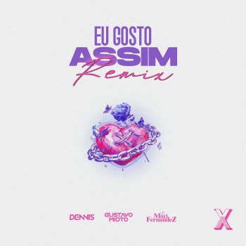 Gustavo Mioto feat. Mari Fernandez & DENNIS Eu Gosto Assim - Dennis Remix