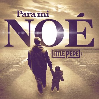 Little Pepe Para Mi Noé