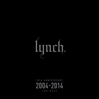 lynch. INVINCIBLE - 10th Anniversary 2004-2014 The BEST version