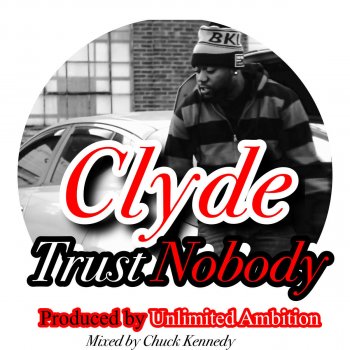 Clyde Trust Nobody