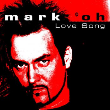 Mark 'Oh Love Song - Original Short Mix