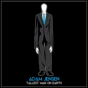 Adam Jensen Tallest Man on Earth