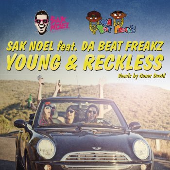 Sak Noel feat. Da Beat Freakz Young & Reckless (Radio Edit)