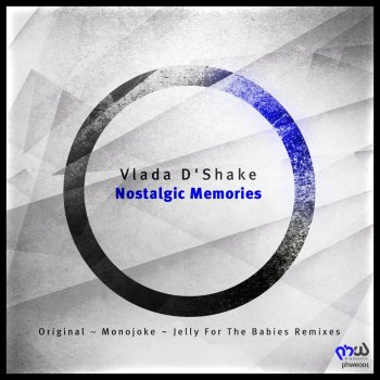 Vlada D'Shake Nostalgic Memories (Jelly for the Babies Remix)