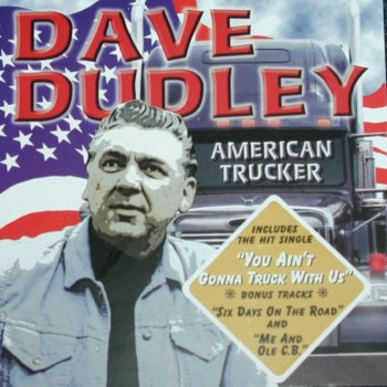 Dave Dudley Truck Driving Son-Of-A-Gun
