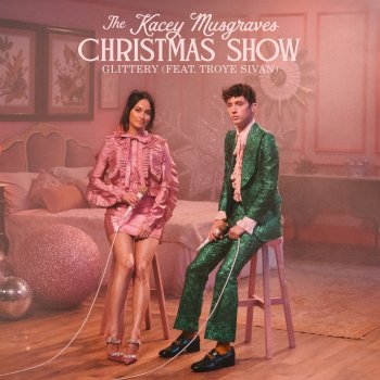 Kacey Musgraves feat. Troye Sivan Glittery (feat. Troye Sivan) - From The Kacey Musgraves Christmas Show Soundtrack