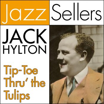 Jack Hylton Tip-Toe Thru' the Tulips