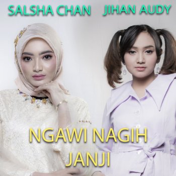Jihan Audy feat. Salsha Chan Ngawi Nagih Janji