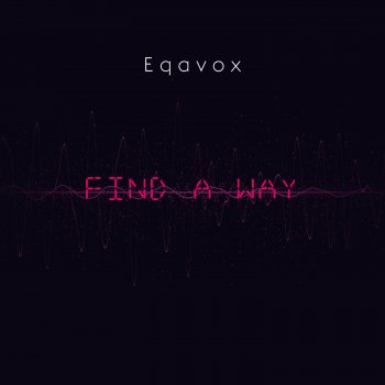 Eqavox Find a Way - Instrumental