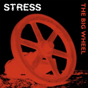 Stress The Big Wheel