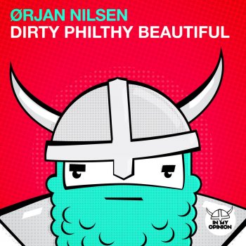 Ørjan Nilsen Dirty Philthy Beautiful - Radio Edit