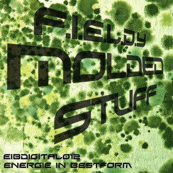 f.i.e.l.d.y feat. Der Gruene Raum Molded Stuff - Der Gruene Raum Remix