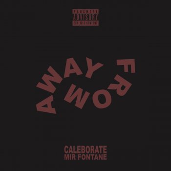 Caleborate feat. Mir Fontane Away From