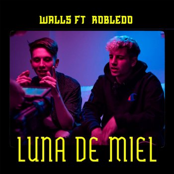 Walls feat. Robledo Luna de Miel