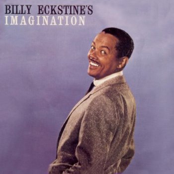 Billy Eckstine I Got a Right to Sing the Blues