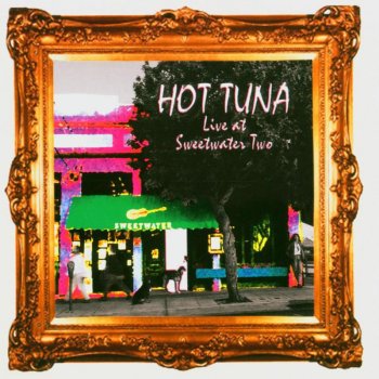 Hot Tuna San Francisco Bay Blues (Live)
