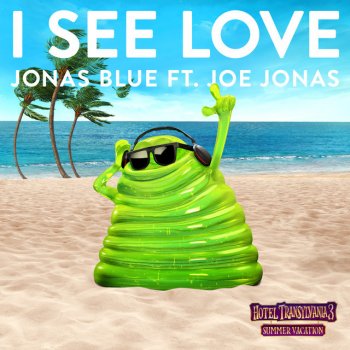 Jonas Blue feat. Joe Jonas I See Love - From Hotel Transylvania 3