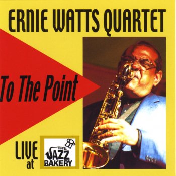 Ernie Watts To the Point