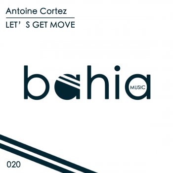 Antoine Cortez Let's Get Move