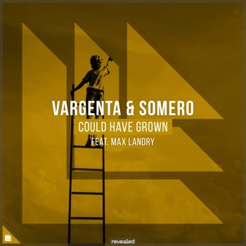 VARGENTA feat. Somero, Revealed Recordings & Max Landry Could Have Grown - Extended Mix