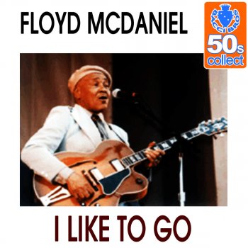 Floyd McDaniel I like to Go (Remastered)