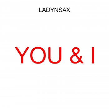 Ladynsax You & I