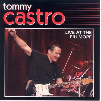 Tommy Castro Just A Man - Live