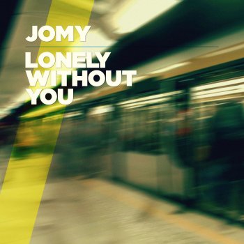 Jomy Lonely Without You (Radio Edit)