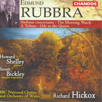 Edmund Rubbra, Susan Bickley, BBC National Orchestra Of Wales & Richard Hickox Ode to the Queen, Op. 83: III. Yet once again, let us our measures move