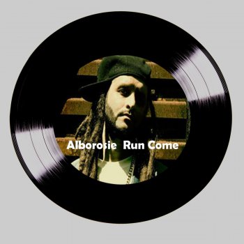 Alborosie Run Come