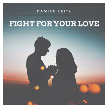 Damien Leith Fight for Your Love