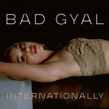 Bad Gyal feat. Jam City & Dubbel Dutch Internationally