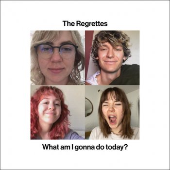 The Regrettes What Am I Gonna Do Today?