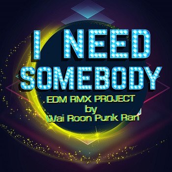 บี้ สุกฤษฎิ์ I Need Somebody (อยากขอสักคน) (EDM RMX Project by Wai Roon Punk Ran)