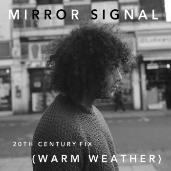 Mirror Signal 20th Century Fix (Warm Weather)