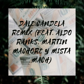 JR Ranks Dale Candela Remix (feat. Aldo Ranks, Martin Machore, Mista Mach)