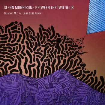 Glenn Morrison feat. John Debo Between The Two Of Us - John Debo Remix