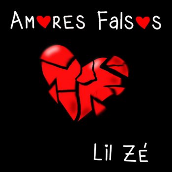 Lil Zé Amores Falsos