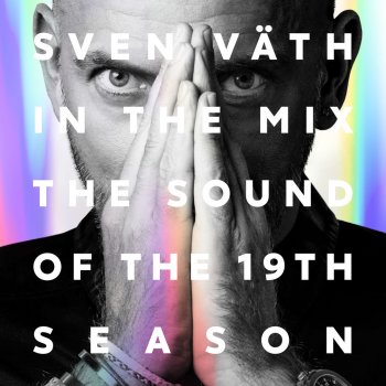 Sven Väth Sven Väth in the Mix - The Sound of the 19th Season Pt. 2 (Continuous Mix)