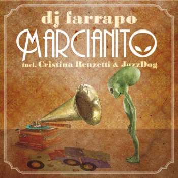 Dj Farrapo feat. Cristina Renzetti Marcianito