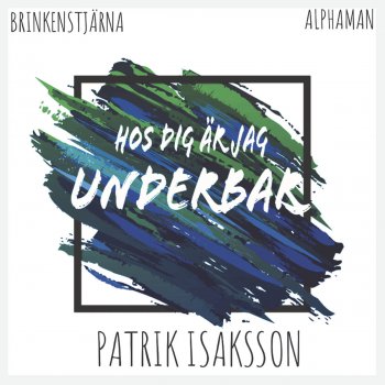 Brinkenstjärna feat. Alphaman & Patrik Isaksson Hos dig är jag underbar - Instrumental