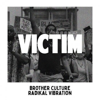 Brother Culture feat. Radikal Vibration Victim Dub - Dub Mix